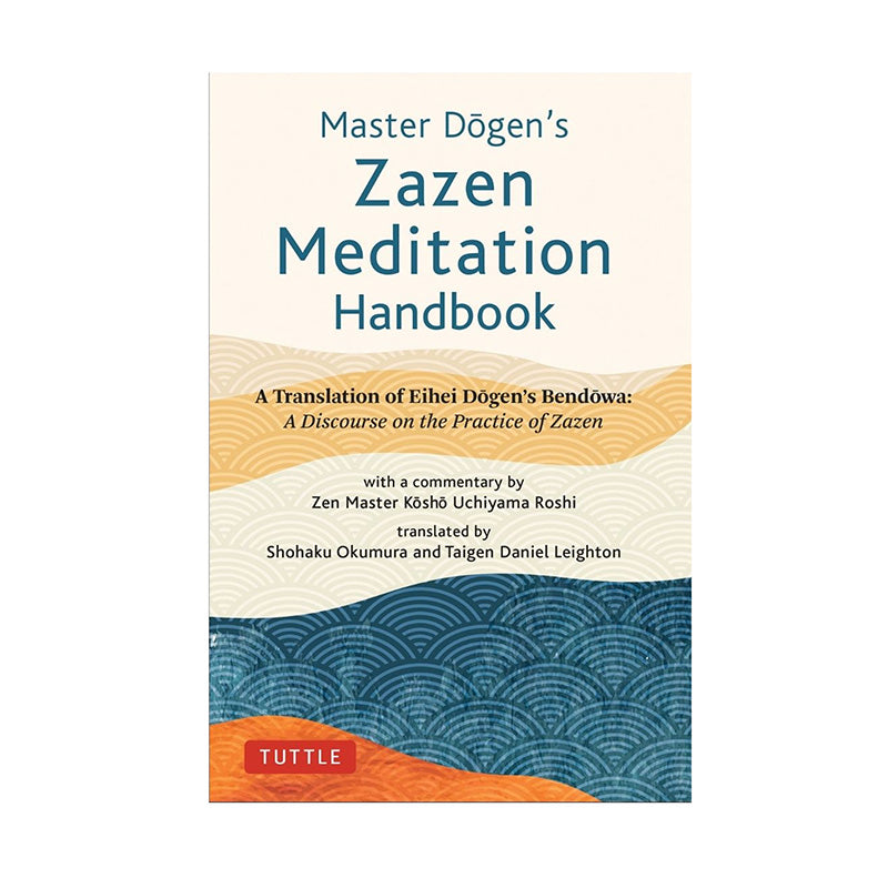 Master Dogen&#39;s Zazen Meditation Handbook