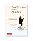 Zen Wisdom for the Anxious